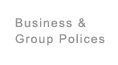 Business and Group Polices